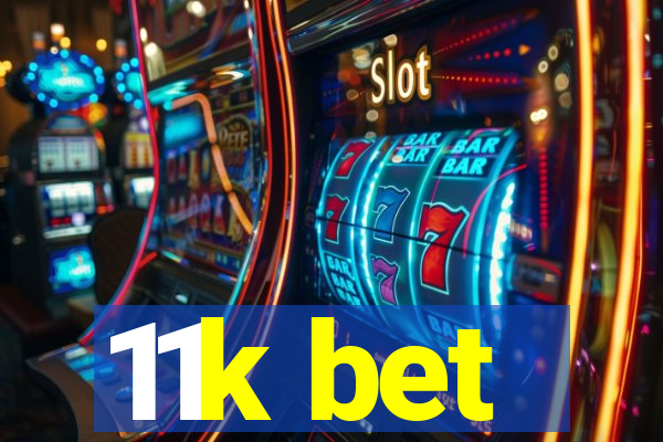 11k bet